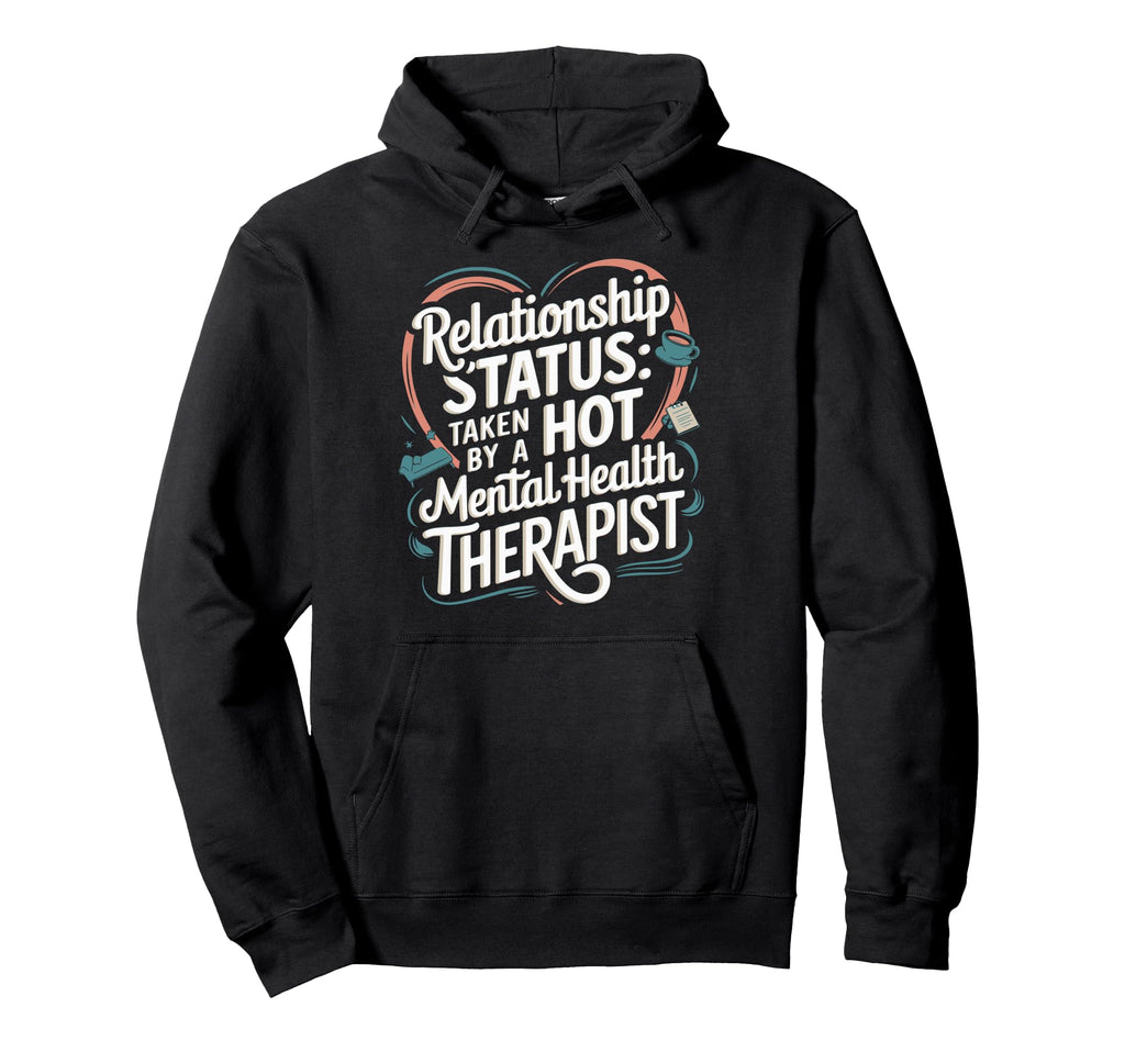 Relationship Status Taken Hot Hoodie - Fun Novelty Design for Adults - T-Shirt, Sweatshirt, Hoodie