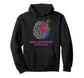 End Stigma Mental Health Matters Hoodie - Fun Novelty Design Men Women - T-Shirt, Sweatshirt, Hoodie