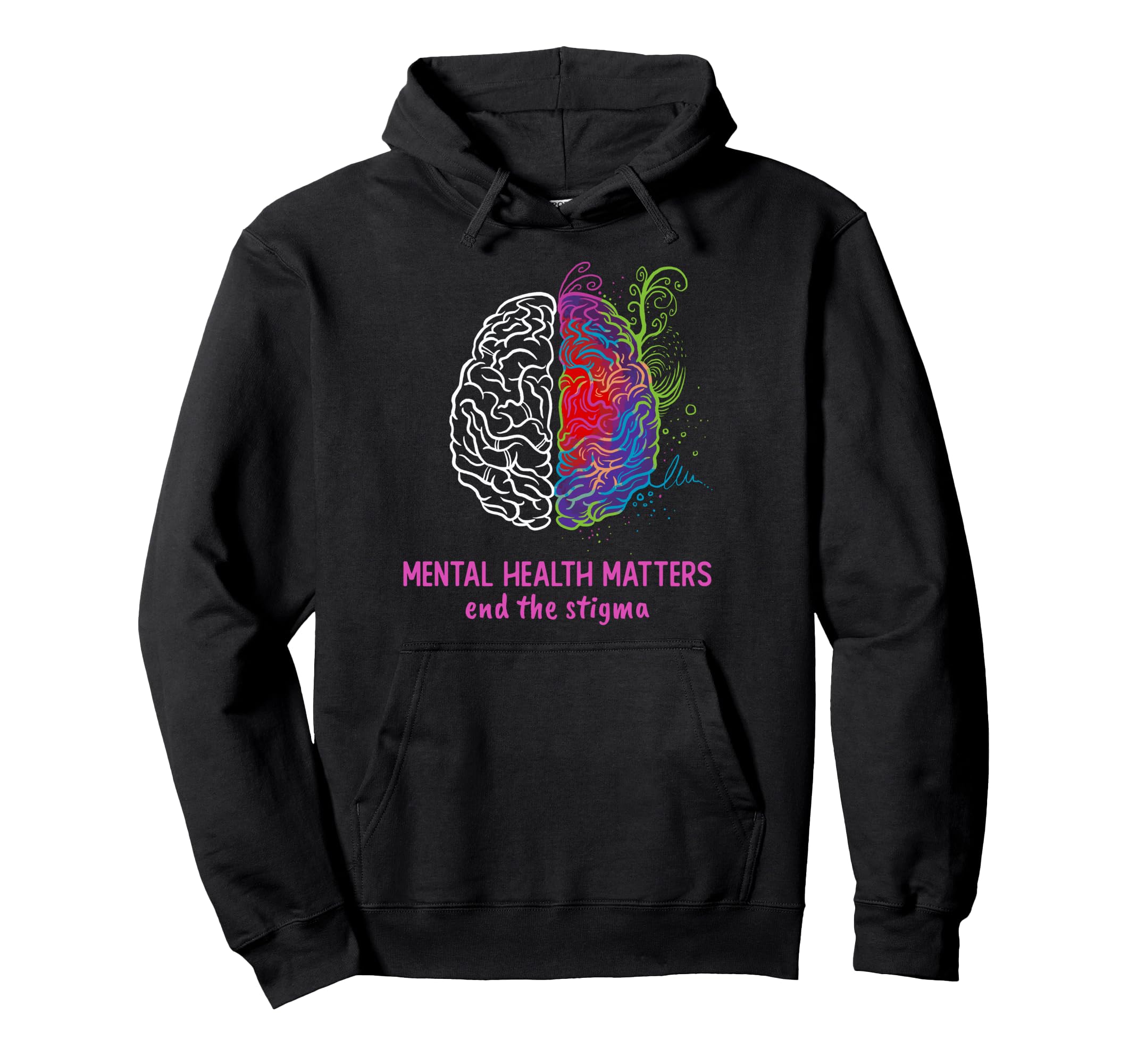 End Stigma Mental Health Matters Hoodie - Fun Novelty Design Men Women - T-Shirt, Sweatshirt, Hoodie
