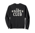 Daily Nope Club Cheeky Sweatshirt - Fun Novelty Design for Adults - T-Shirt, Sweatshirt, Hoodie