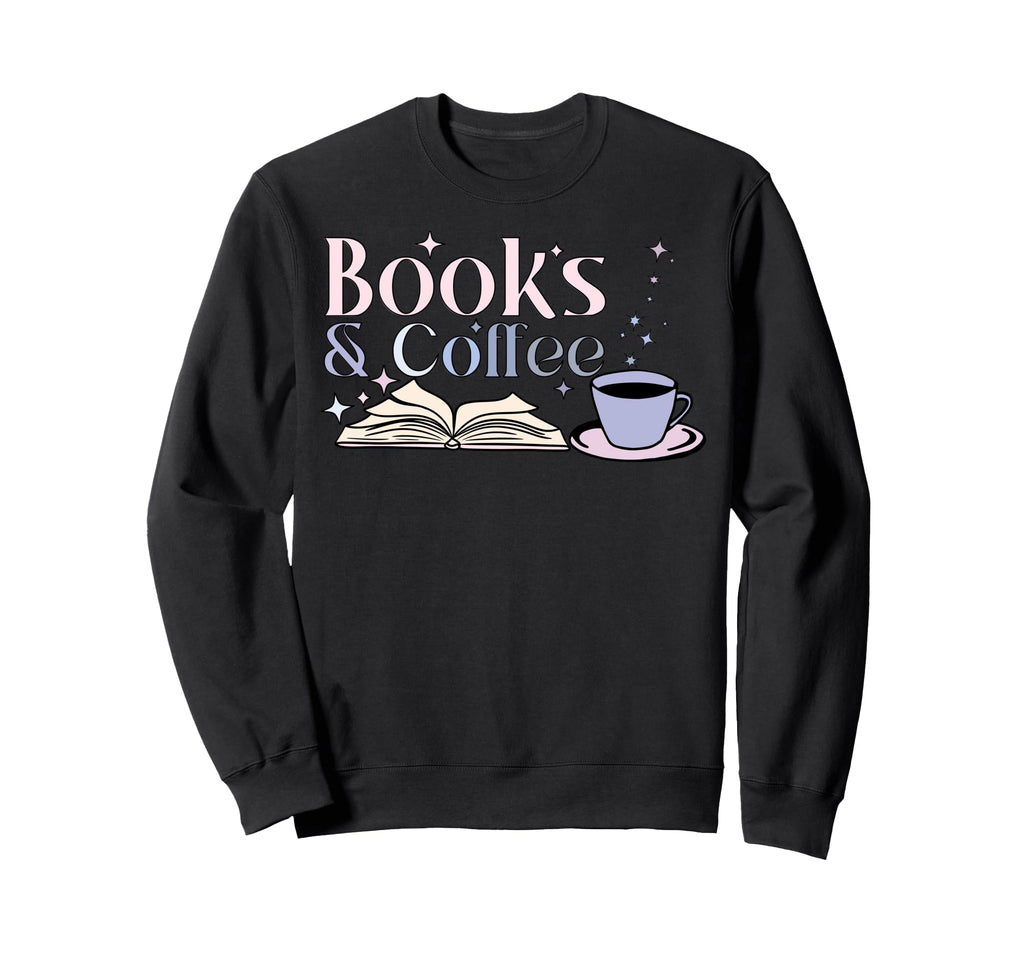 Books And Coffee Book Lover Sweatshirt - Novelty Apparel Men Women - T-Shirt, Sweatshirt, Hoodie