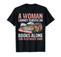 Cannot Survive Books Alone She Also T-Shirt - Novelty Apparel for Adults - T-Shirt, Sweatshirt, Hoodie