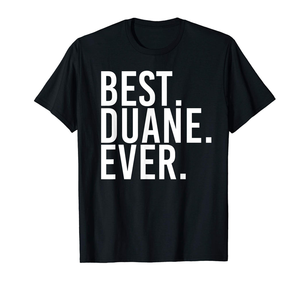 Best Duane Ever Funny Fathers Gift T-Shirt - Minimalist Print for Adults - T-Shirt, Sweatshirt, Hoodie