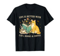 Life Is Better Cats Books And Coffee Cat T-Shirt - Unique Graphic Unisex - T-Shirt, Sweatshirt, Hoodie