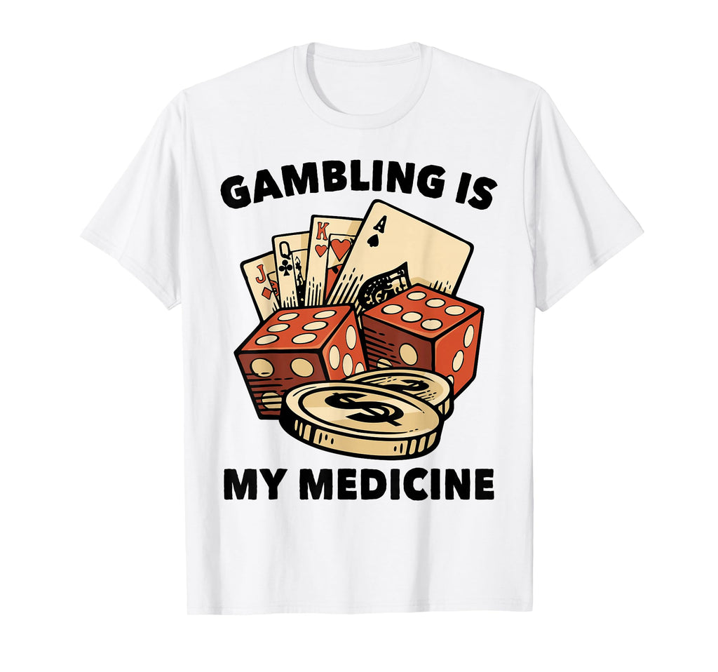 Therapy Gambling Is My Medicine Hobby T-Shirt - Unique Graphic Men Women - T-Shirt, Sweatshirt, Hoodie