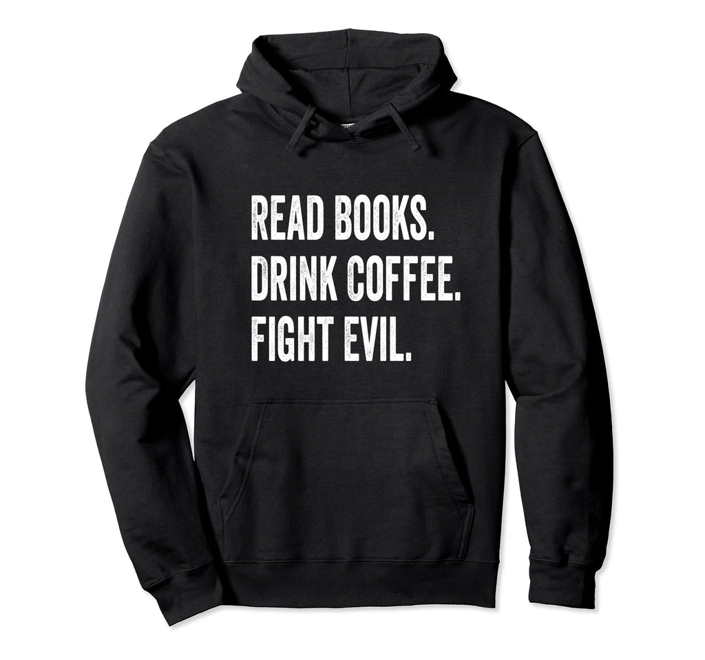 Funny Reading Read Books Drink Coffee Hoodie - Streetwear Style Unisex - T-Shirt, Sweatshirt, Hoodie