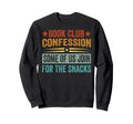 Book Club Confession Some Us Join Sweatshirt - Streetwear Style for Adults - T-Shirt, Sweatshirt, Hoodie