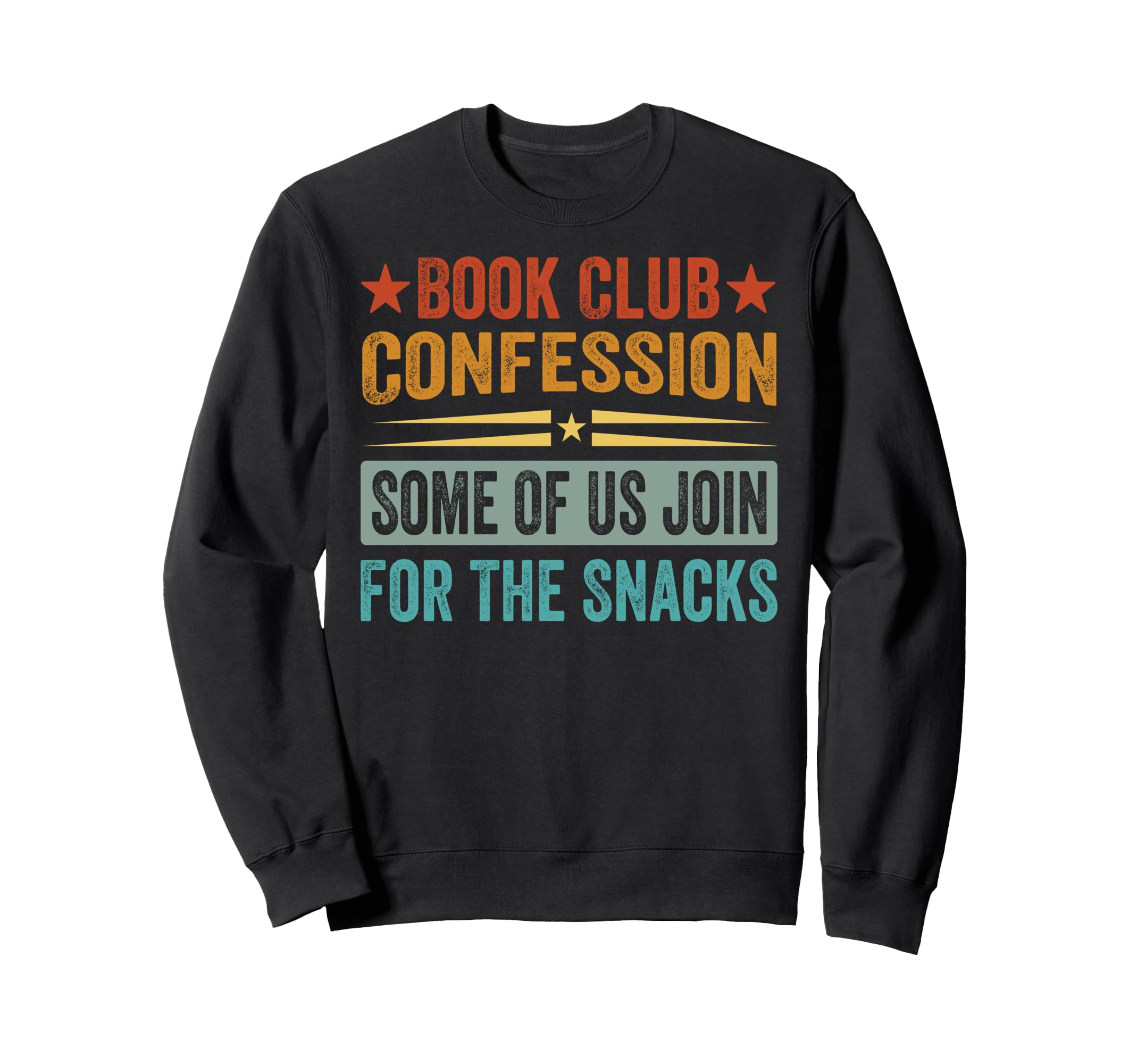 Book Club Confession Some Us Join Sweatshirt - Streetwear Style for Adults - T-Shirt, Sweatshirt, Hoodie