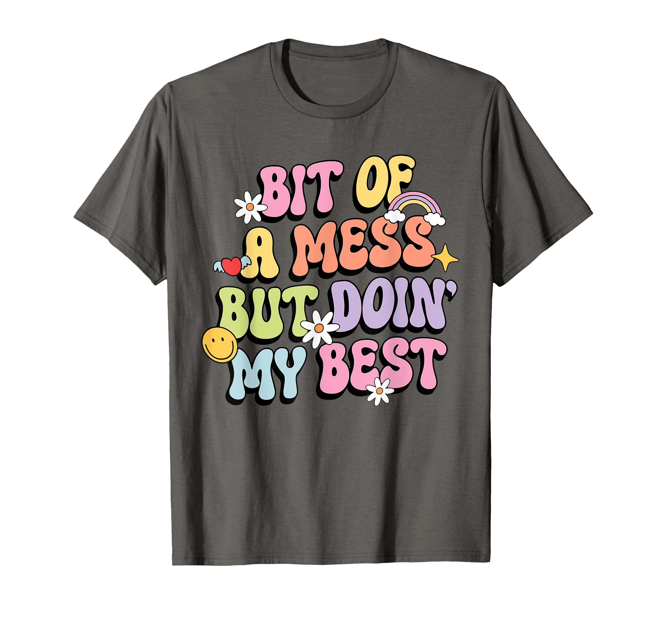 Bit Mess But Doin My Best Mental Health T-Shirt - Unique Graphic Unisex - T-Shirt, Sweatshirt, Hoodie