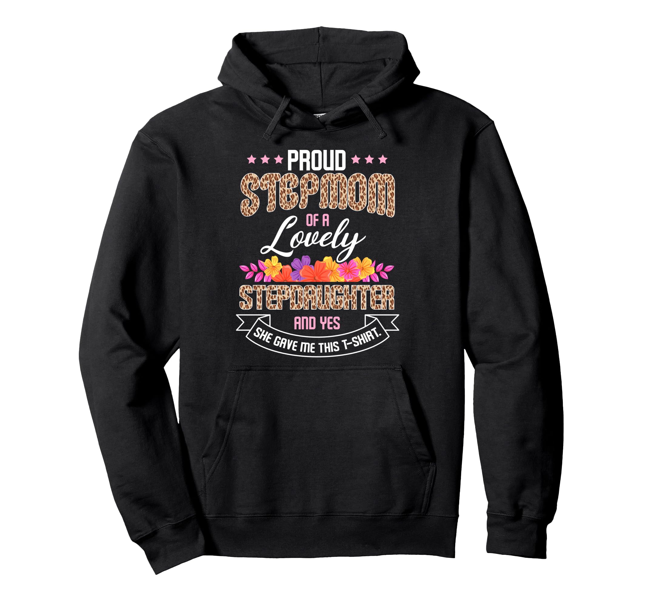 Proud Stepmom Lovely Stepdaughter Yes Hoodie - Novelty Apparel Men Women - T-Shirt, Sweatshirt, Hoodie