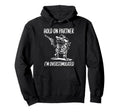 Funny Hold Partner Im Overstimulated Hoodie - Minimalist Print for Adults - T-Shirt, Sweatshirt, Hoodie