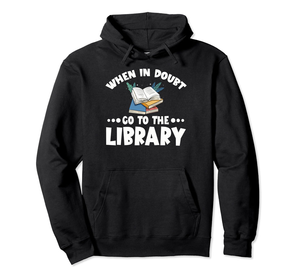 Bookworms Book Clubs When Doubt Go To Hoodie - Streetwear Style for Adults - T-Shirt, Sweatshirt, Hoodie