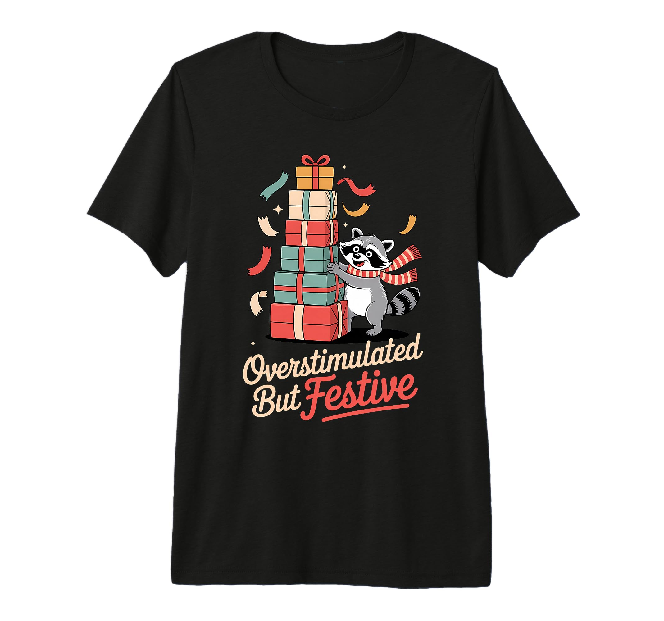 Overstimulated But Festive Raccoon T-Shirt - Unique Graphic for Adults - T-Shirt, Sweatshirt, Hoodie
