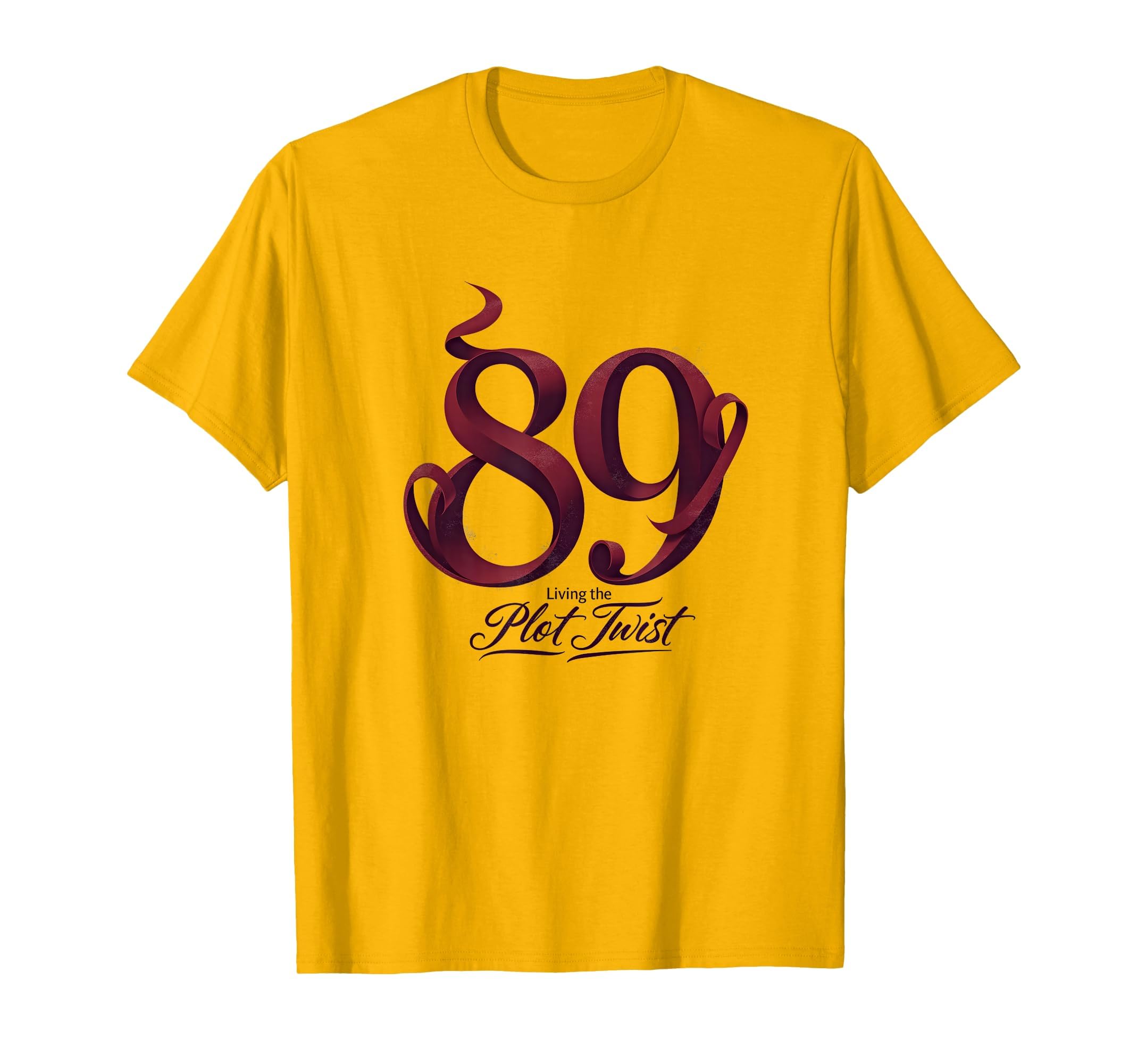89Th Birthday Gift Living Plot Twist T-Shirt - Trendy Graphic for Adults - T-Shirt, Sweatshirt, Hoodie