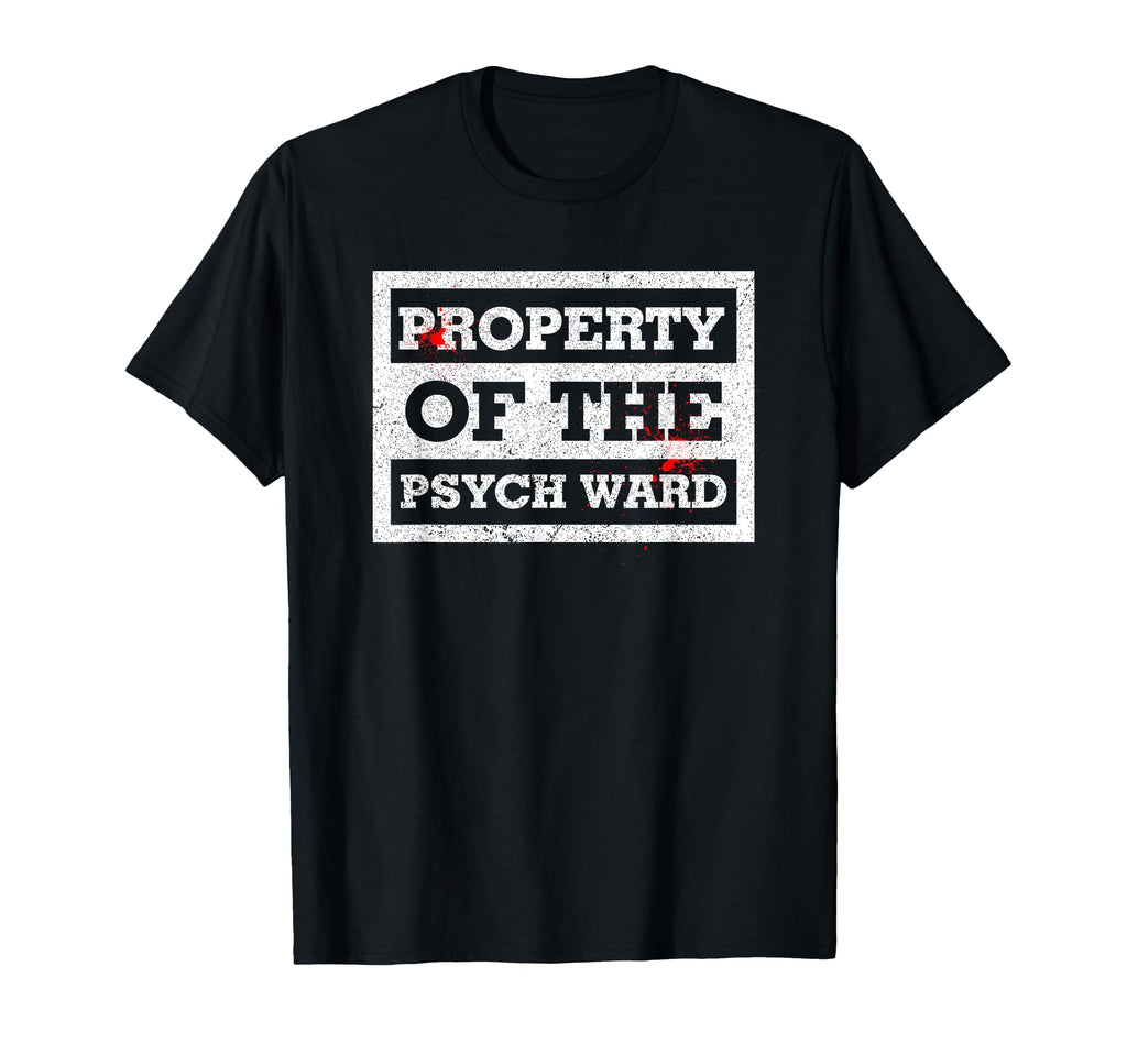 Property Psych Ward Psych T-Shirt - Aesthetic Graphic Unisex - T-Shirt, Sweatshirt, Hoodie