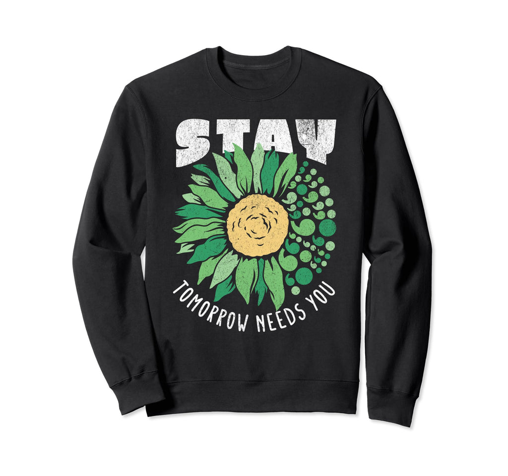 Stay Tomorrow You Flower Sweatshirt - Casual Everyday Wear Men Women - T-Shirt, Sweatshirt, Hoodie
