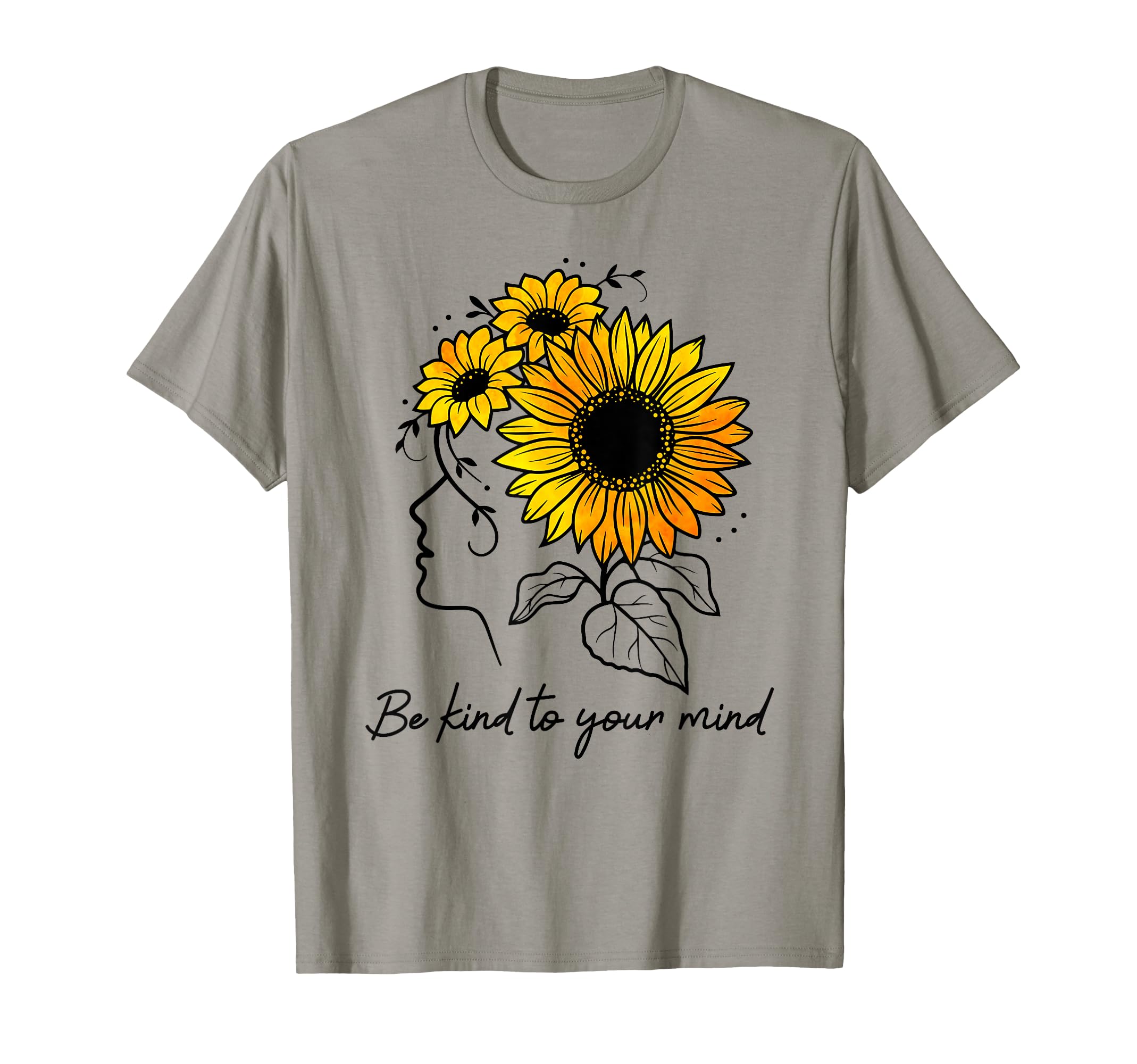 Be Kind To Your Mind Sunflower Mental T-Shirt - Minimalist Print Unisex - T-Shirt, Sweatshirt, Hoodie