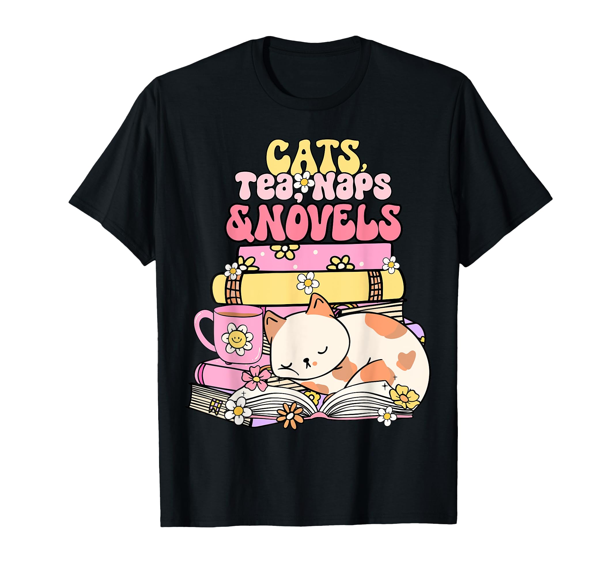 Cats Tea Naps And Novels Book Lovers T-Shirt - Unique Graphic Men Women - T-Shirt, Sweatshirt, Hoodie