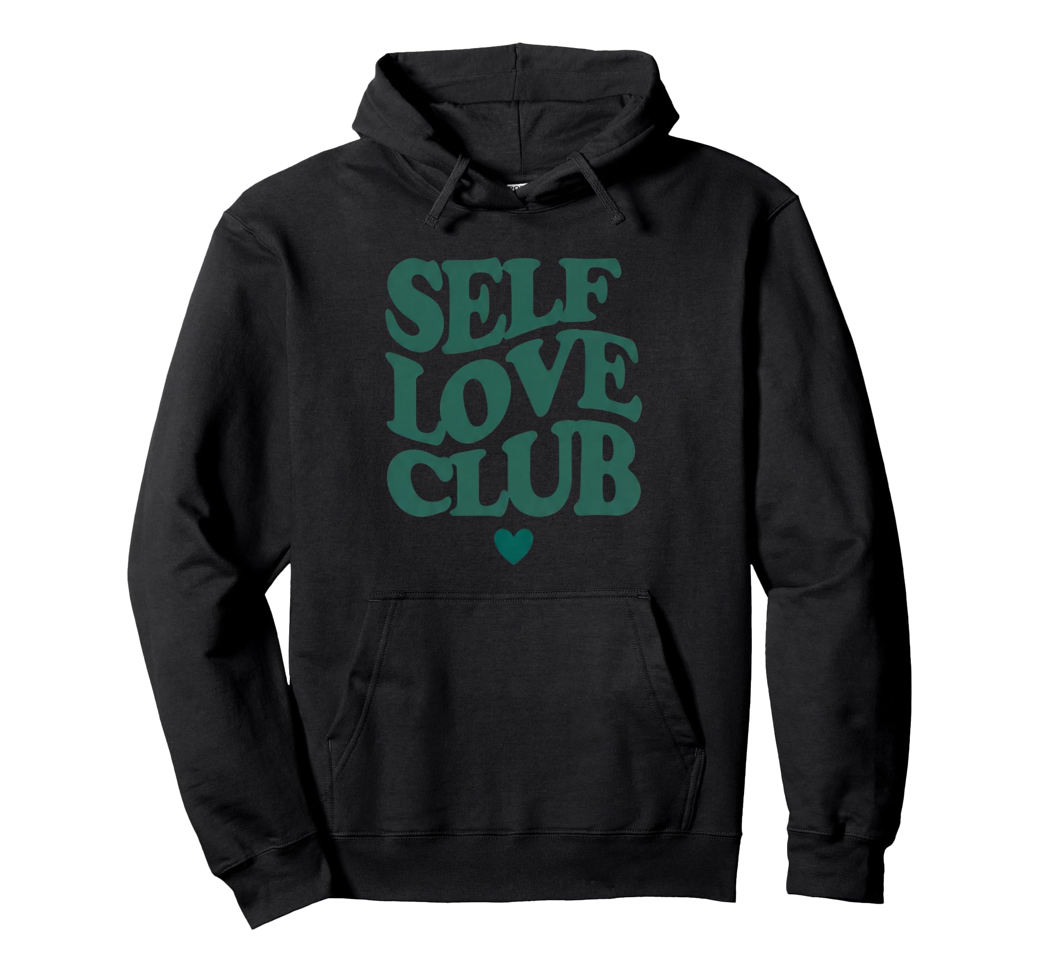 Self Love Club Statement Hoodie - Novelty Apparel Unisex - T-Shirt, Sweatshirt, Hoodie