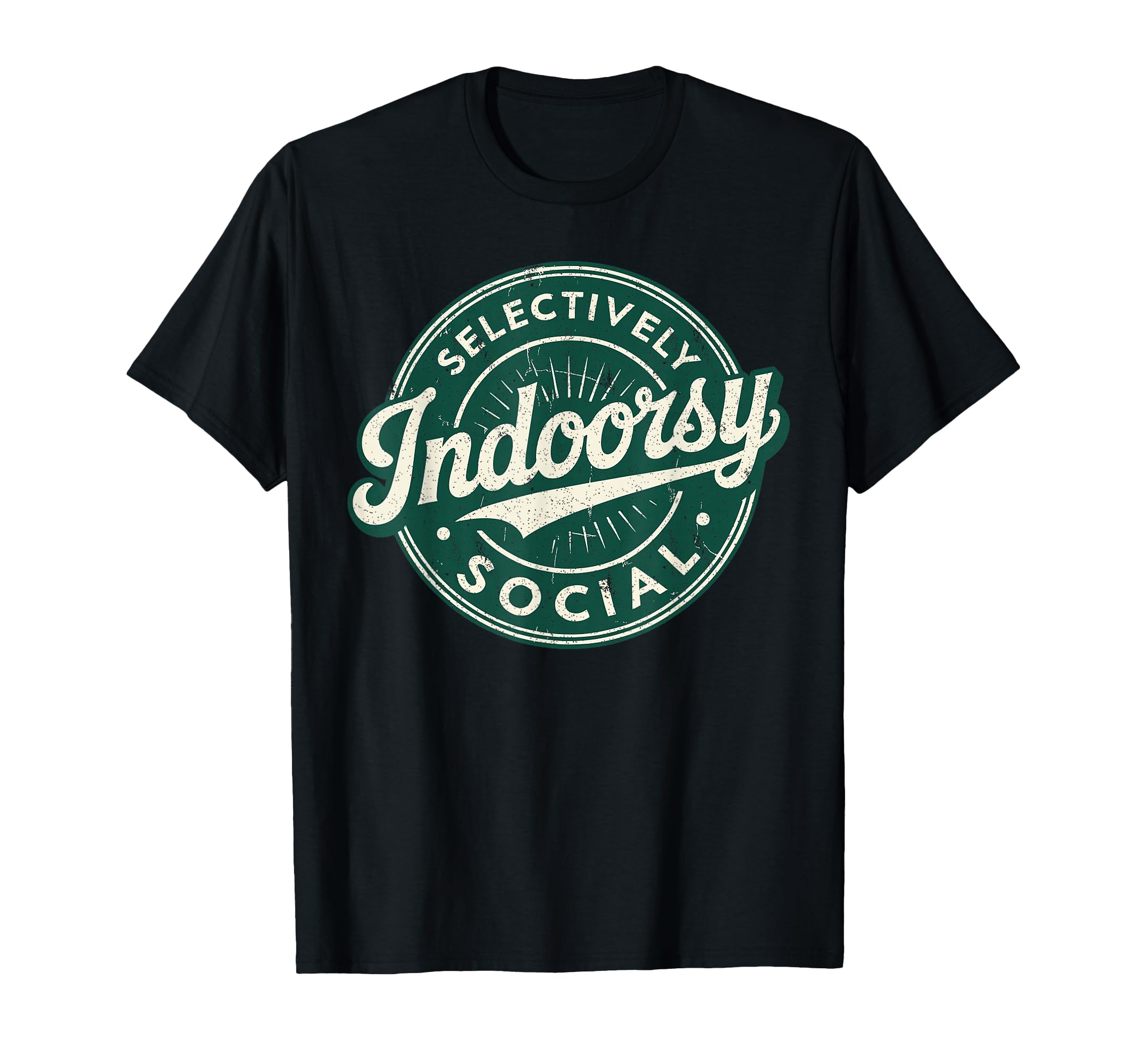Indoorsy Selectively Social Antisocial T-Shirt - Graphic Print Unisex - T-Shirt, Sweatshirt, Hoodie