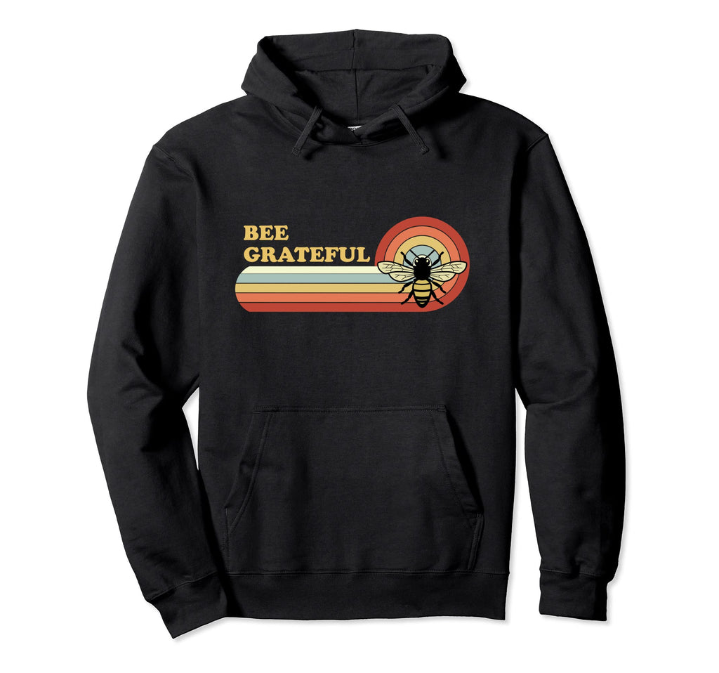 70S Bee Grateful Positive Message Hoodie - Fun Novelty Design for Adults - T-Shirt, Sweatshirt, Hoodie