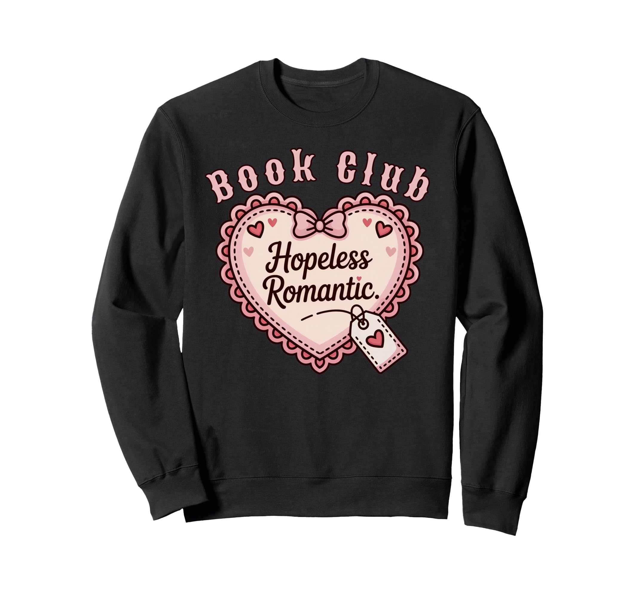 Book Club Hopeless Romantic Book Lover Sweatshirt - Novelty Apparel Unisex - T-Shirt, Sweatshirt, Hoodie