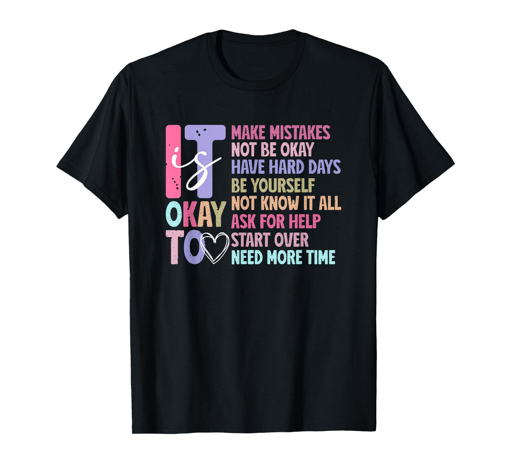 Its Okay To Make Mistakes Not Be Okay T-Shirt - Streetwear Style Men Women - T-Shirt, Sweatshirt, Hoodie