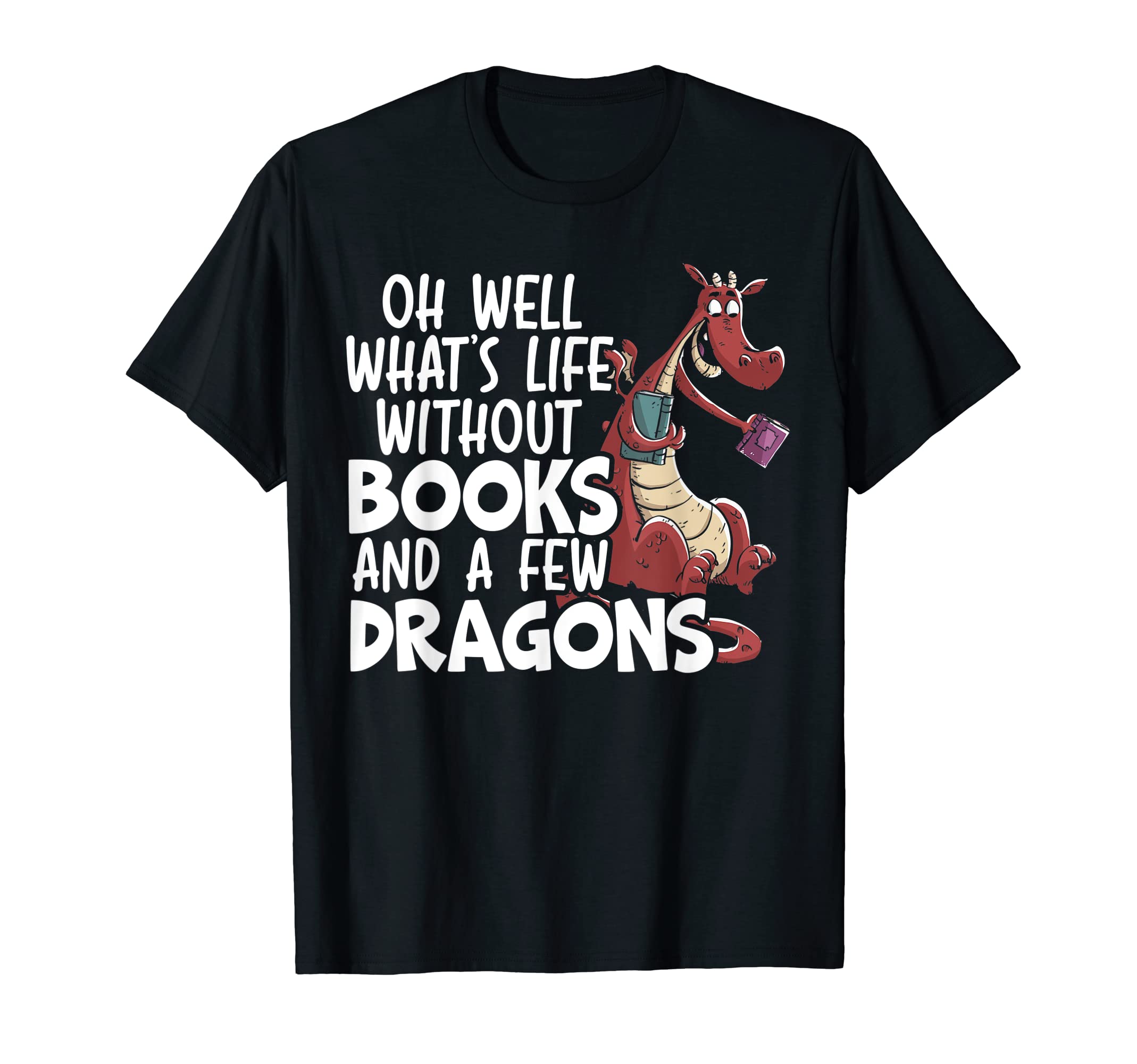 Books And Dragons Life Reading T-Shirt - Streetwear Style for Adults - T-Shirt, Sweatshirt, Hoodie