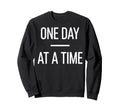 One Day Time Mental Health Sweatshirt - Trendy Graphic for Adults - T-Shirt, Sweatshirt, Hoodie