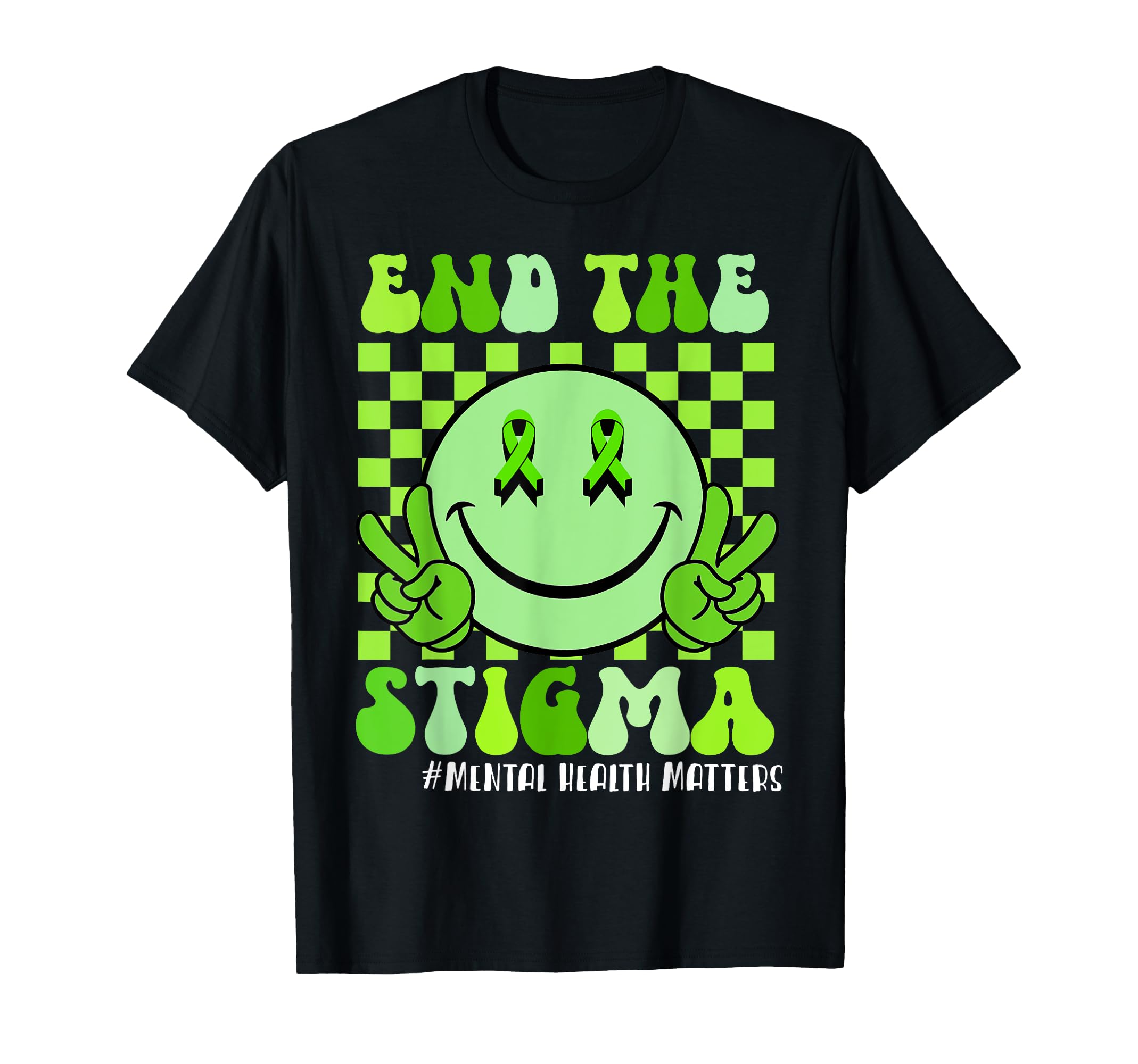 Funny End Stigma Mental Health Awareness T-Shirt - Unique Graphic Unisex - T-Shirt, Sweatshirt, Hoodie