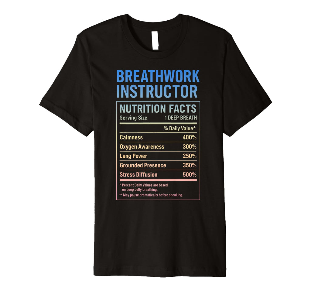 Breathwork Instructor Facts T-Shirt - Casual Everyday Wear Unisex - T-Shirt, Sweatshirt, Hoodie