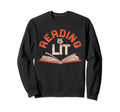 Reading Is Lit Funny Book Lover Sweatshirt - Graphic Print for Adults - T-Shirt, Sweatshirt, Hoodie