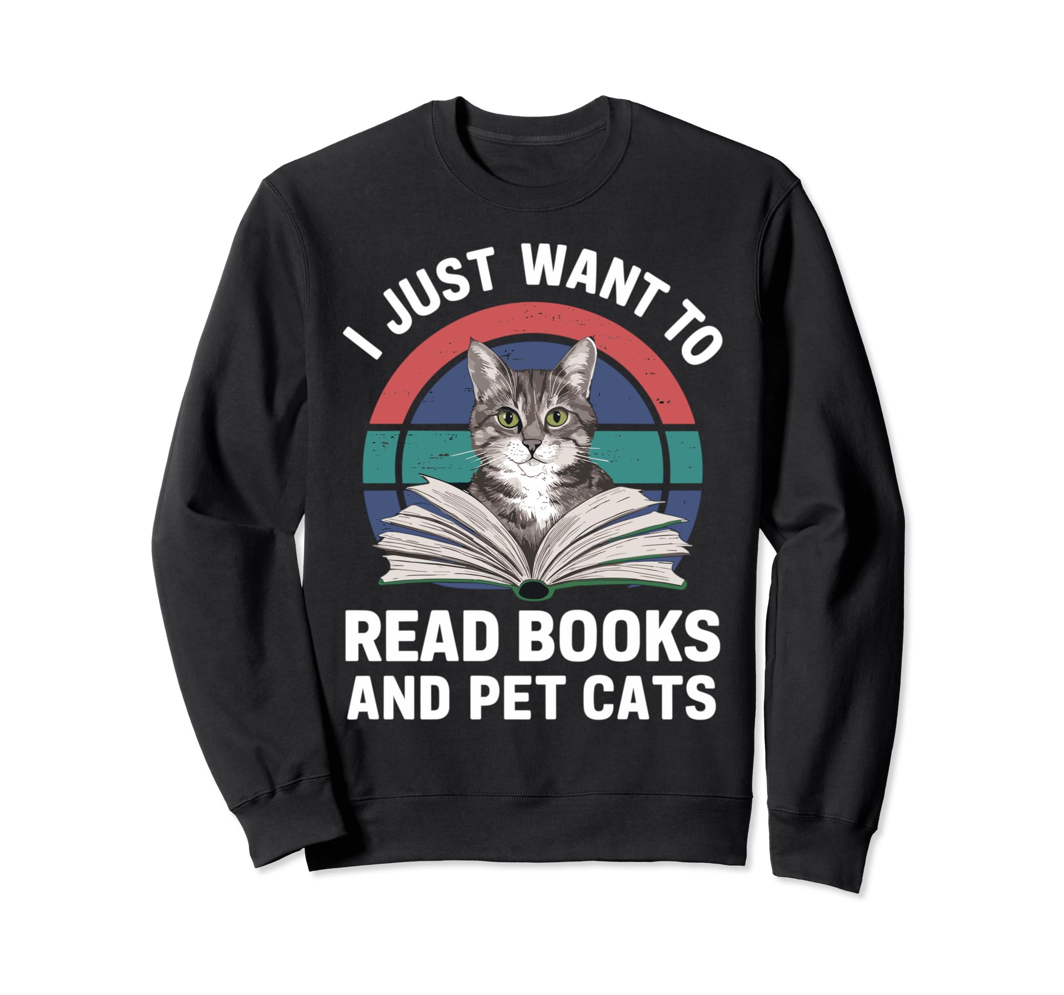I Just Want To Read Books And Pet Sweatshirt - Aesthetic Graphic Men Women - T-Shirt, Sweatshirt, Hoodie