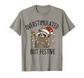Funny Overstimulated But Festive T-Shirt - Fun Novelty Design Men Women - T-Shirt, Sweatshirt, Hoodie
