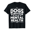 Dogs Are My Mental Health T-Shirt - Streetwear Style for Adults - T-Shirt, Sweatshirt, Hoodie
