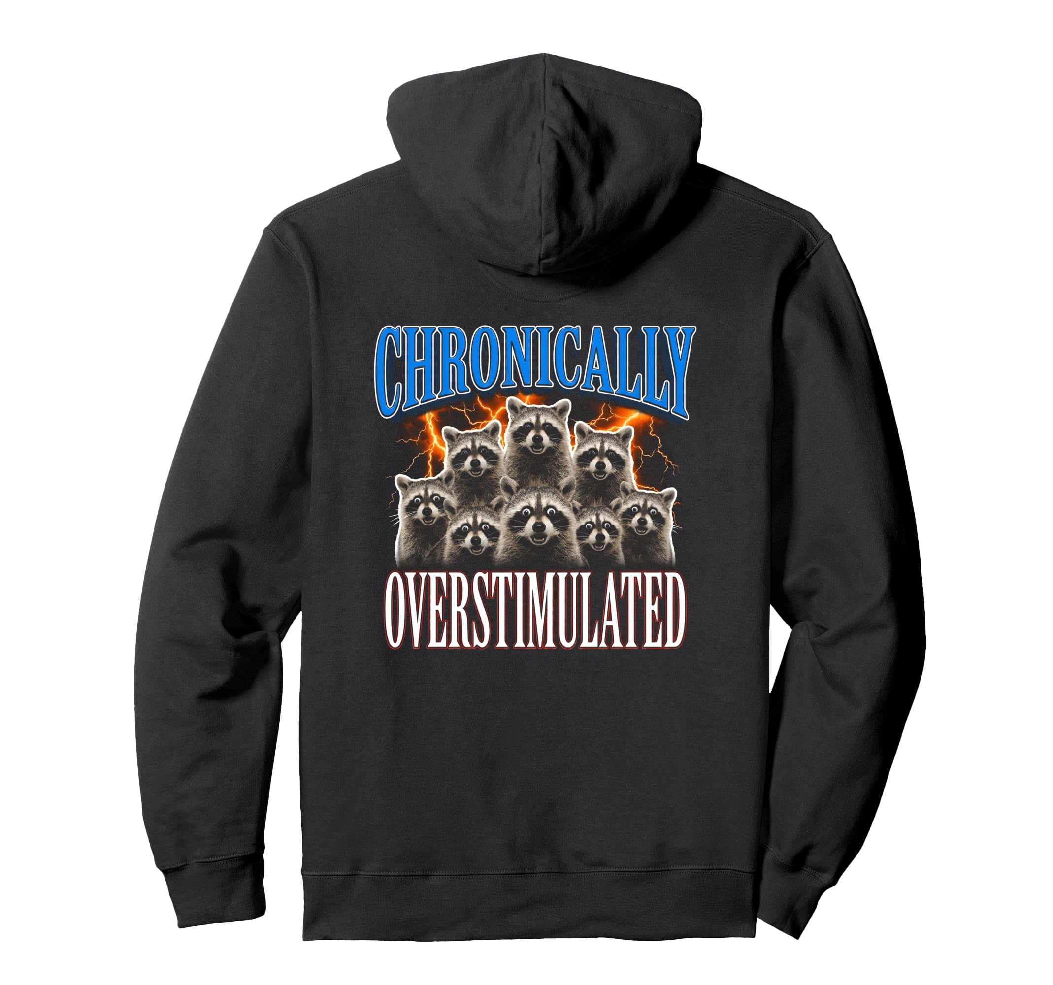 Chronically Overstimulated Raccoon 90S Hoodie - Aesthetic Graphic Unisex - T-Shirt, Sweatshirt, Hoodie