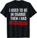I Used to Be in Charge Then I Had A Granddaughter Grandpa T-Shirt Unisex T-shirt, Sweatshirt, Hoodie, Long Sleeve Tee - T-Shirt, Sweatshirt, Hoodie