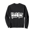 Find Yourself And Be That Sweatshirt - Streetwear Style for Adults - T-Shirt, Sweatshirt, Hoodie