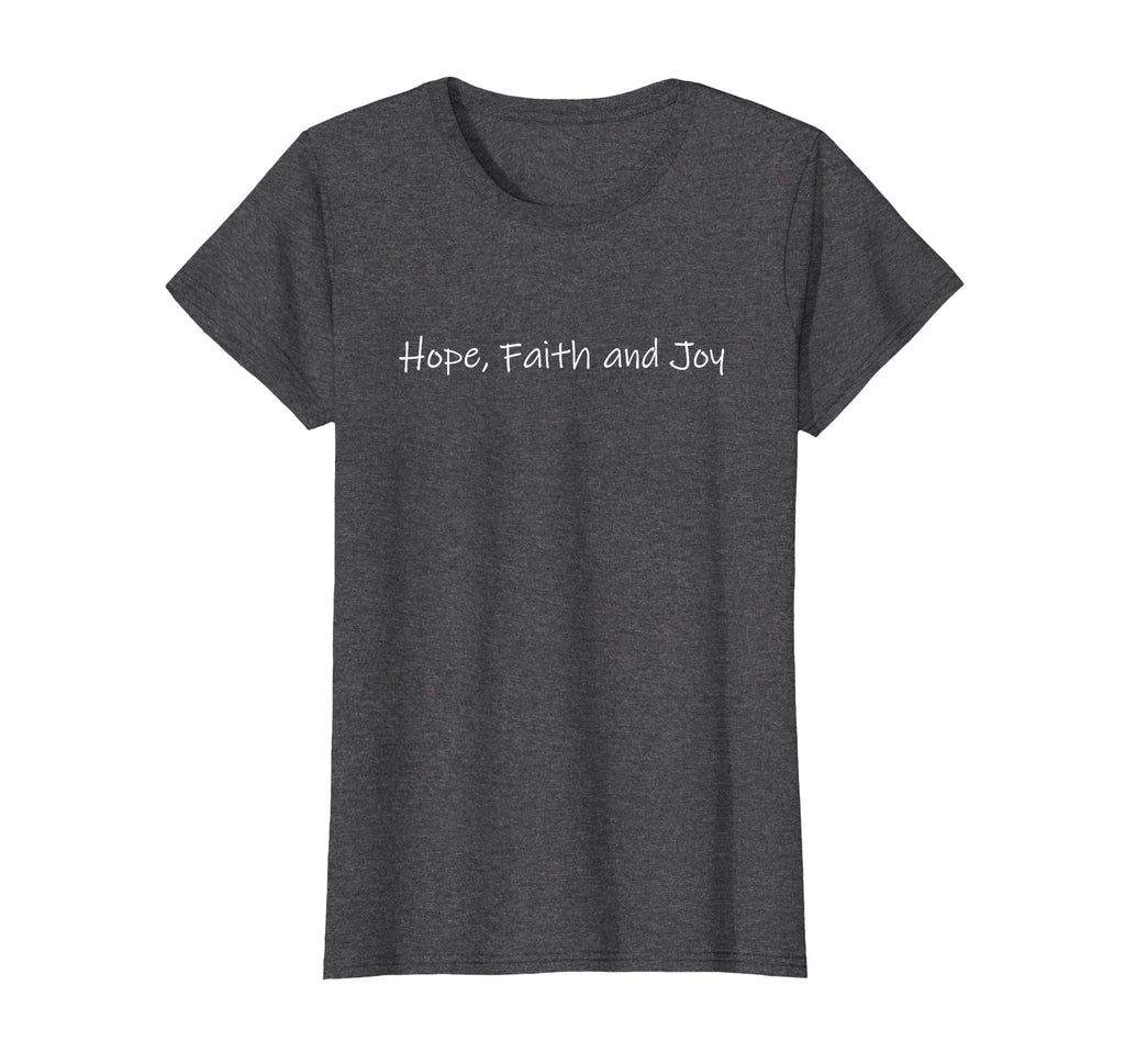 Hope Faith And Joy Life Full Confidence T-Shirt - Unique Graphic Unisex - T-Shirt, Sweatshirt, Hoodie