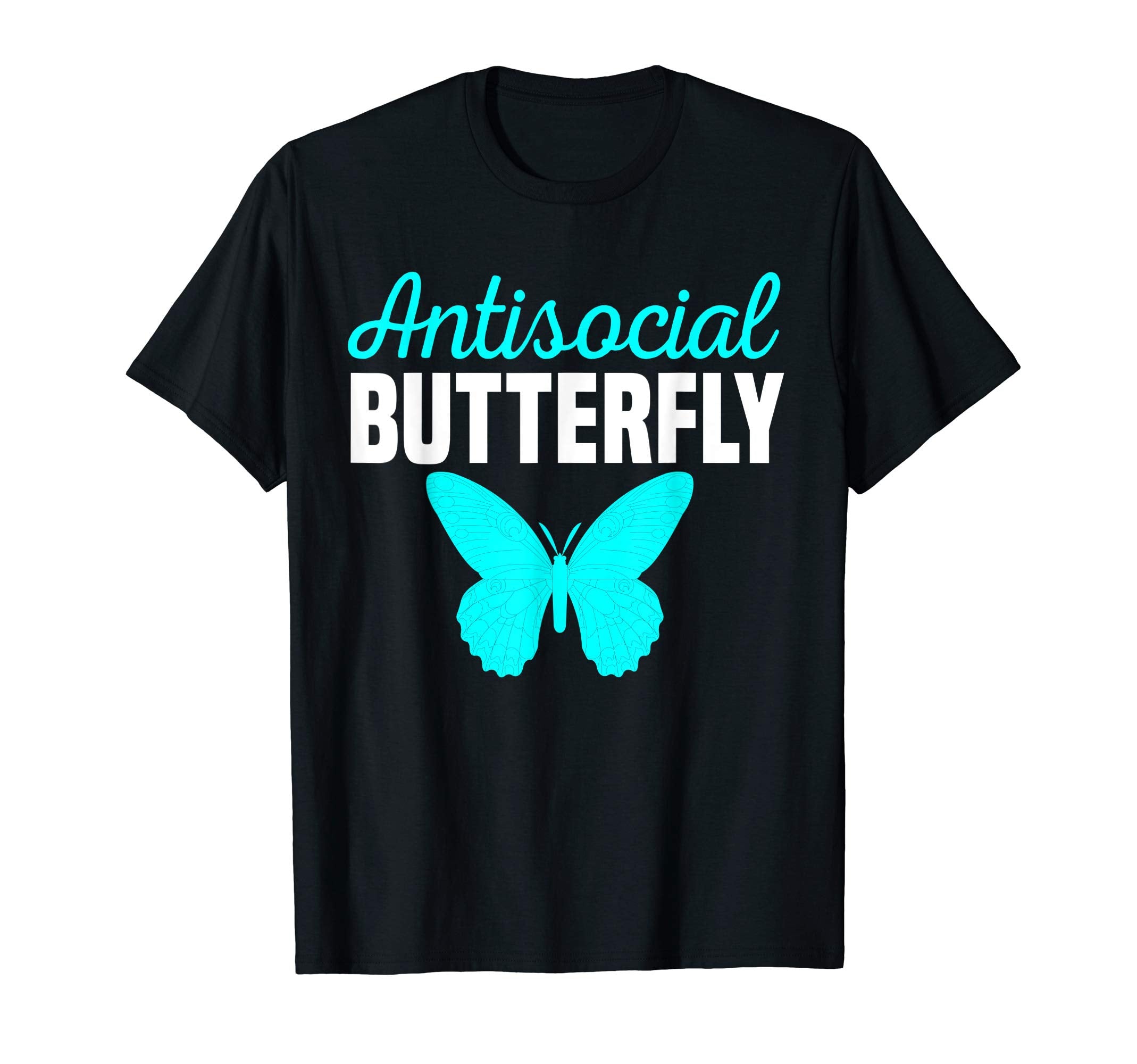 Funny Antisocial Butterfly Birthday T-Shirt - Minimalist Print Men Women - T-Shirt, Sweatshirt, Hoodie