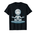 Meditation Mummy Yoga Pose Relaxing T-Shirt - Fun Novelty Design Unisex - T-Shirt, Sweatshirt, Hoodie
