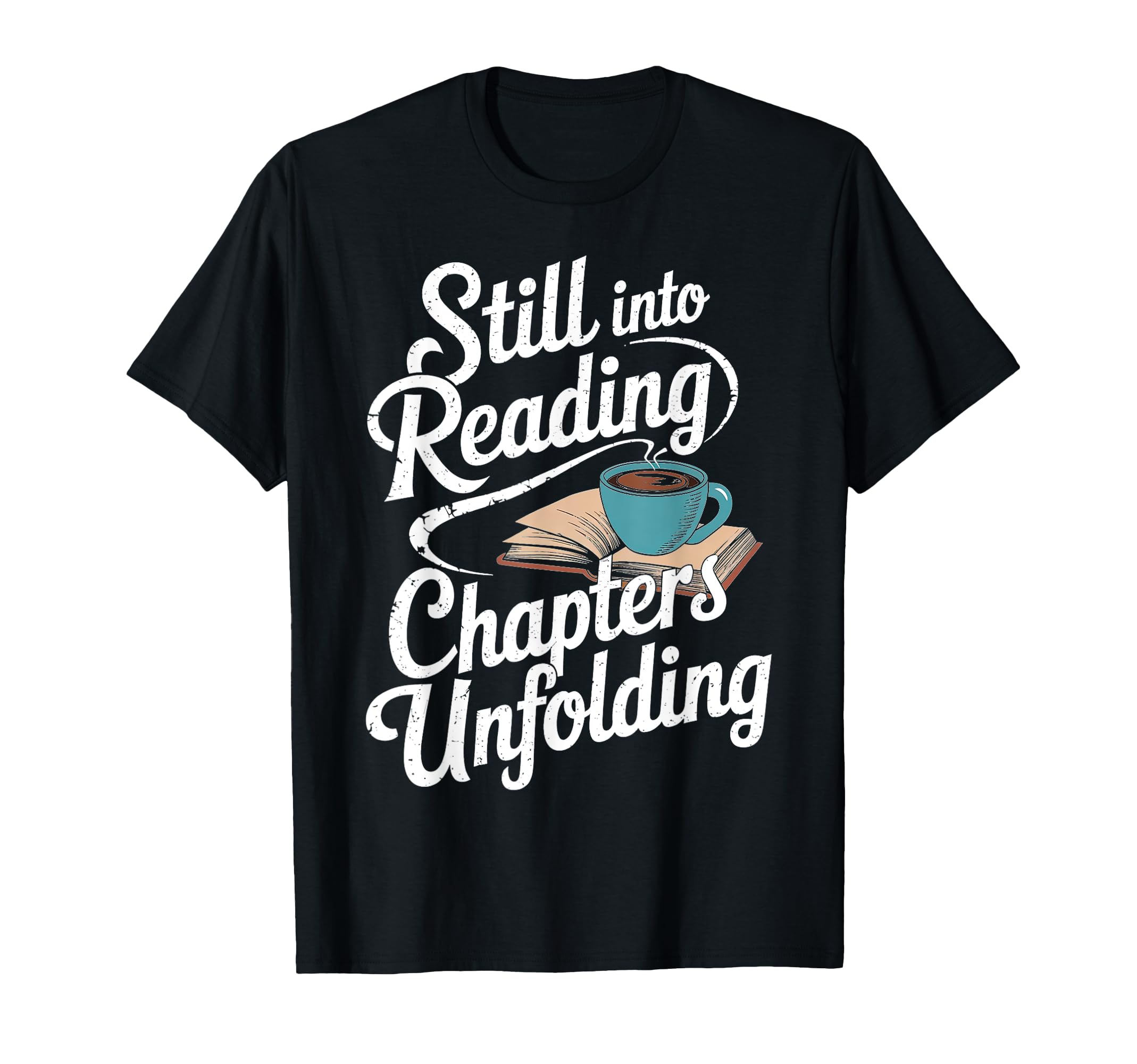 Still Into Reading Chapters Unfolding T-Shirt - Custom Art Print Men Women - T-Shirt, Sweatshirt, Hoodie