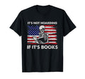 Its Not Hoarding If Its Books Skeleton T-Shirt - Trendy Graphic for Adults - T-Shirt, Sweatshirt, Hoodie