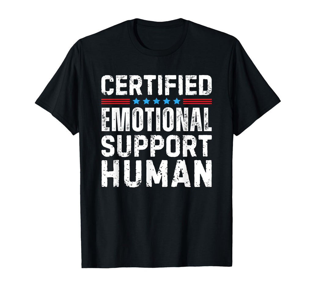 Certified Emotional Support Human T T-Shirt - Minimalist Print Men Women - T-Shirt, Sweatshirt, Hoodie