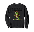 Hold Partner Im Overstimulated Sweatshirt - Aesthetic Graphic Unisex - T-Shirt, Sweatshirt, Hoodie