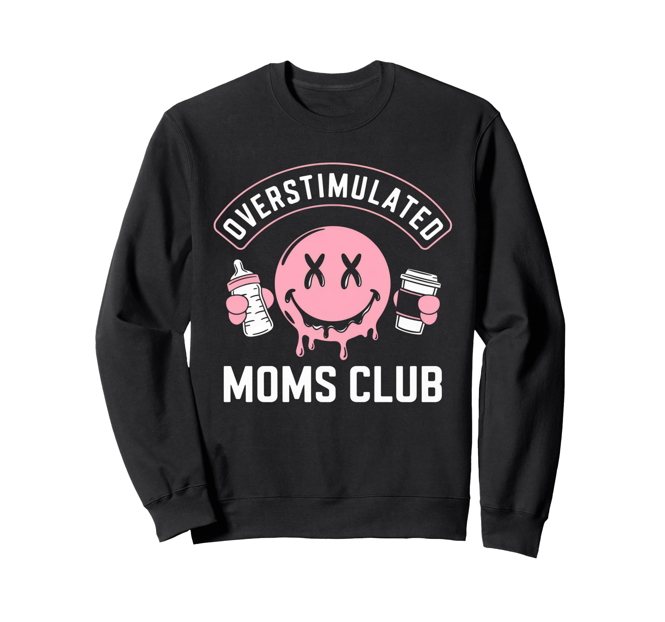 Overstimulated Moms Club Mom Sweatshirt - Novelty Apparel Men Women - T-Shirt, Sweatshirt, Hoodie