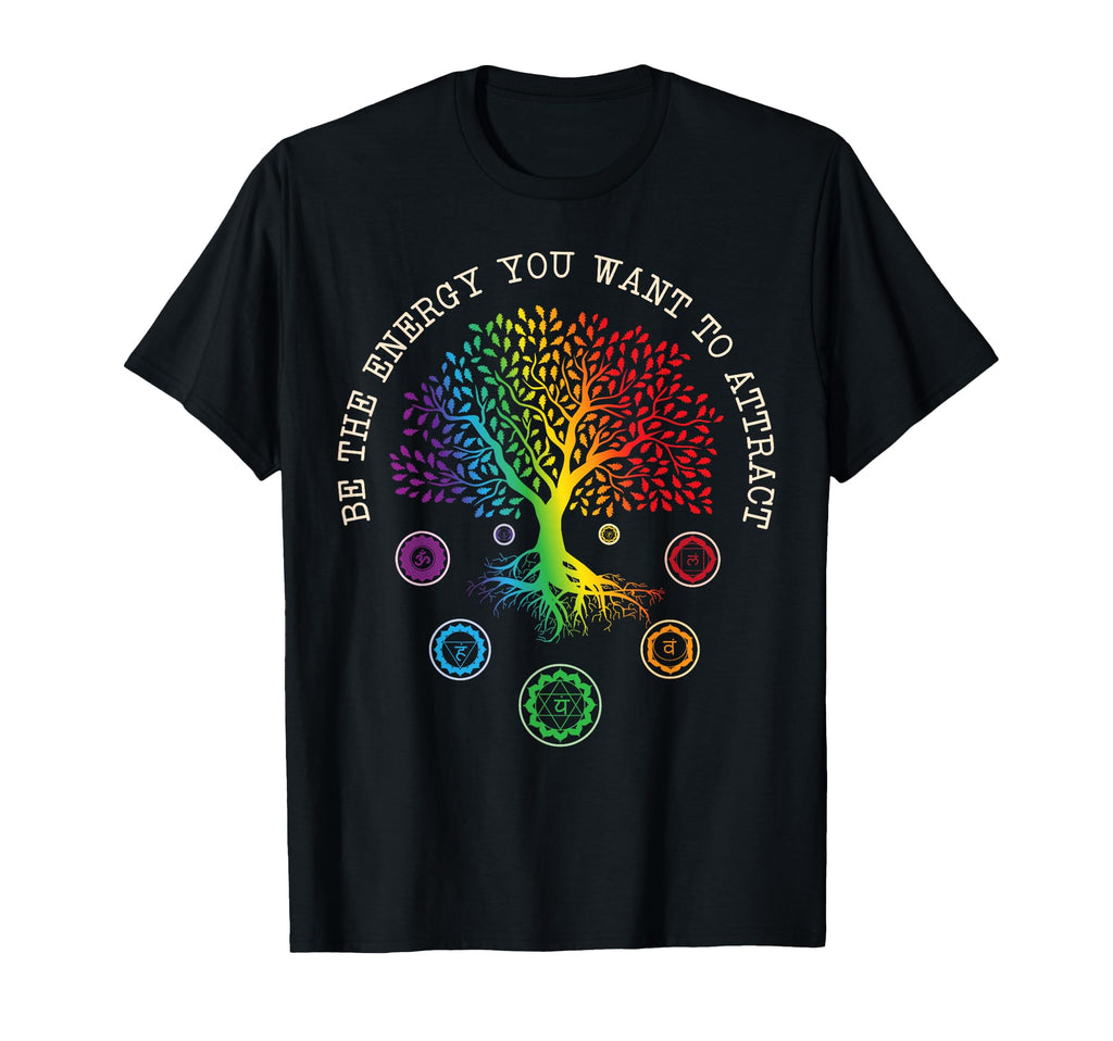Chakra Tree Life Be Energy You Want To T-Shirt - Trendy Graphic for Adults - T-Shirt, Sweatshirt, Hoodie
