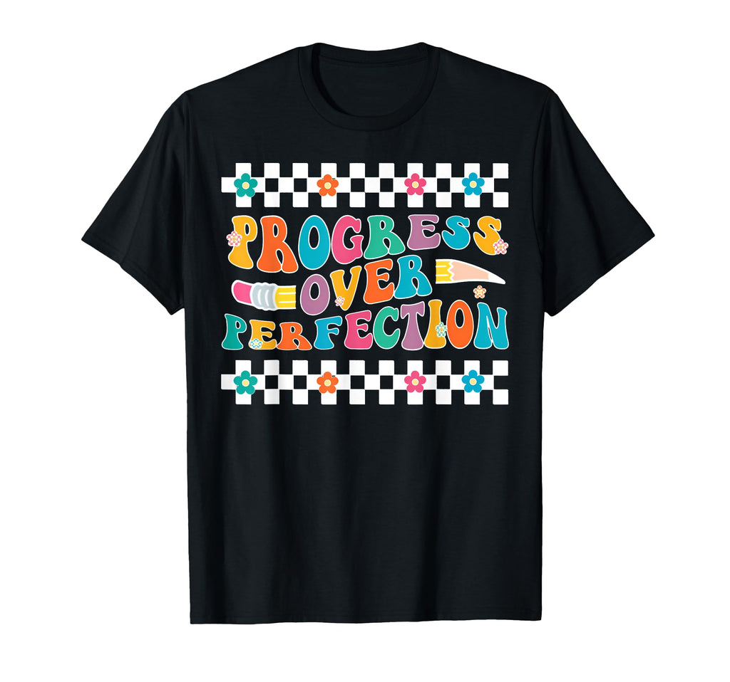 Progress Over Perfection Inspirational T-Shirt - Trendy Graphic Men Women - T-Shirt, Sweatshirt, Hoodie