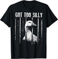 Vintage Got Too Silly Goose Meme Funny Saying T-Shirt Unisex T-shirt, Sweatshirt, Hoodie, Long Sleeve Tee - T-Shirt, Sweatshirt, Hoodie