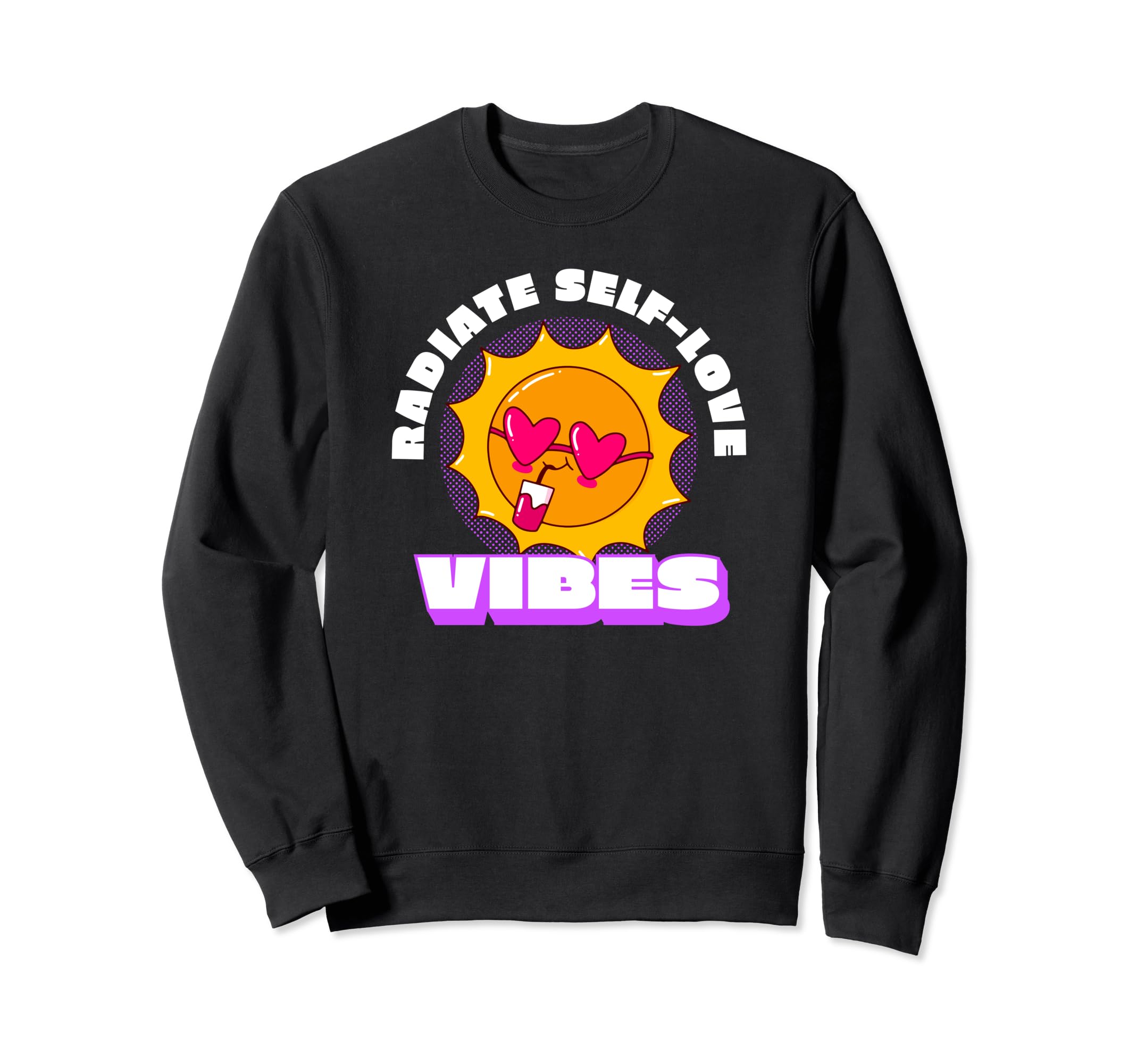 Radiate Self Love Vibes Care Sweatshirt - Custom Art Print for Adults - T-Shirt, Sweatshirt, Hoodie